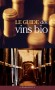 Guide des vins bio -  Collectif