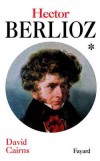 Hector Berlioz T1 - CAIRNS David - Libristo