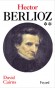 Hector Berlioz T2 - David CAIRNS