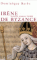 Irne de Bysance -  Irne l'Athnienne (752-803) - Rgente de l'Empire byzantin de 780  790 puis impratrice rgnante  de 797  802  -  "Premier Empereur des Romains"  Personnage hors du commun -  BARBE DOMINIQUE -  Histoire - .