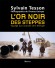 L'or noir des steppes - Sylvain TESSON