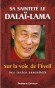 Sur la voie de l'Eveil - Conseils  ceux qui veulent s'engager dans une voie spirituelle -  Le dala-lama - Spiritualit bouddhiste