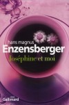 Josphine et moi - Enzensberger Hans Magnus - Libristo