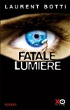 Fatale lumire - BOTTI Laurent - Libristo