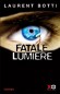 Fatale lumire - Laurent BOTTI
