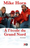 A l'cole du Grand Nord - HORN Mike - Libristo