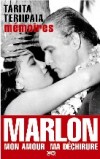 Marlon mon amour, ma dchirure - Marlon Brando (1924-2004) - Acteur et ralisateur qui compte parmi les plus grands acteurs amricains de sa gnration. - Tarita Teriipaia - Biographie - Teriipaia Tarita - Libristo