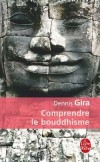  Comprendre le bouddhisme  -  Dennis Gira  -  Spiritualit, religion, bouddhisme - GIRA Dennis - Libristo