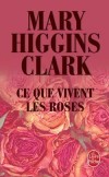 Ce que vivent les roses - HIGGINS CLARK Mary - Libristo