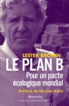 Le Plan B - Pour un pacte cologique mondial - Brown Lester - Libristo