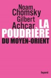 La poudrire du Moyen-Orient - Chomsky Noam, Achcar Gilbert - Libristo