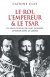 Le roi, l'empereur et le tsar - Clay Catrine - Libristo