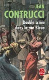 Double crime dans la rue Bleue - Contrucci Jean - Libristo