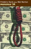 Monsieur 34 - Sp�cialiste du chiffre, Michael Strong travaille dans une usine d�armement. Il r�dige des cryptogrammes ultrasecrets issus de la transcription de notes chiffr�es par des savants.- Fr�d�ric Dard - Roman, espionnage, politique, Etats-Unis - DARD Fr�d�ric - Libristo