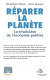 Rparer la plante - Les solutions existent - La rvolution de l'conomie positive - Gouyon Anne, Rouer Maximilien - Libristo