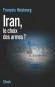 Iran, le choix des armes - LIran va-t-il ou non gagner la partie de bras de fer avec lOccident en se dotant de larme nuclaire ? - Franois Heisbourg -  Histoire