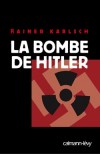 La bombe de Hitler - Karisch Rainer - Libristo