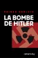 La bombe de Hitler - Rainer Karisch