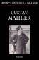Gustav Mahler -  1860-1911 - Ce livre retrace une page d'histoire, celle de la musique � l'or�e du XXe si�cle en Europe centrale et surtout � Vienne. - Henri-Louis de la Grange -  Musique, compositeurs, chefs d'orchestres