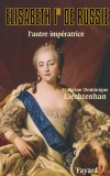 Elisabeth Ire de Russie - Liechtenhan Francine-Dominique - Libristo