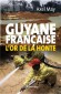 Guyane franaise l'or de la honte - Axel May