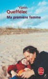 Ma premire femme - QUEFFELEC Yann - Libristo