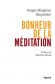 Bonheur de la m�ditation -  Mingyur Rinpoch� �tablit un pont entre les enseignements mill�naires du bouddhisme et les d�couvertes les plus r�centes de la science moderne - Yongey Mingyour Rinpotch� - Religion, Bouddhisme, m�ditation, sciences