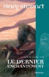 Cycle de Merlin (le) T3 - Le Dernier enchantement - Stewart Mary - Libristo