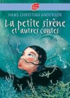 La petite sirne et autres contes  - Hans Christian Andersen -  Contes, histoires, jeunesse - ANDERSEN Hans Christian - Libristo