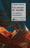Les Princes marchands  T2 - Un secret de famille -  Charles Stross -  Fantastique, aventure - Stross Charles - Libristo