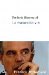 La Mauvaise Vie  - MITTERRAND Frdric - Libristo
