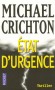 Etat d'urgence -  	  Plante en danger, terrorisme et arguments cologiques... Michael Crichton accuse. - Michael Crichton -  Thriller