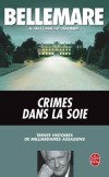  Crimes dans la soie - 30 Histoires de milliardaires assassins  -   Pierre Bellemare -  Policier - Bellemare Pierre - Libristo