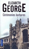 Crmonies barbares - Elisabeth George -  Policier, noir, Angleterre, Europe du Nord - George Elizabeth - Libristo