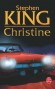 Christine - Christine est belle, racée, séduisante. Signe particulier : Christine est une Plymouth « Fury », sortie en 1958 des ateliers automobiles de Detroit - Stephen King -  Thriller - Stephen KING
