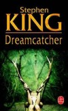 Dreamcatcher - Quatre amis se retrouvent annuellement pour une partie de chasse dans une fort du Maine. - Stephen King - Thriller - KING Stephen - Libristo