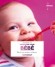 Recettes pour bébé - Plus de 150 recettes incontournables, et des idées pour varier les goûts autour d’une même recette. -  Cuisine, éducation, vie de famille -  Collectif