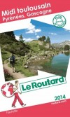 Pyrnes - Gascogne - Pays toulousain  2014 -  Guide du Routard -   cartes et plans dtaills - Vacances, loisirs, voyages - Collectif - Libristo