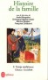 Histoire de la famille T2 - Temps m�di�vaux : Orient, Occident -  Collectif