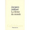 La Reine du monde - Julliard Jacques - Libristo