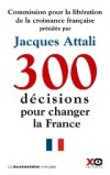 300 Dcisions pour changer la France - Rapport de la Commission pour la  libration de la croissance franaise -  Jacques Attali /commission- Economie, politique, France - Attali Jacques - Libristo