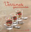 Verrines gourmandes - 30 recettes fraches et lgres, sduisantes et colores - LIZAMBARD MARTINE - Cuisine  - Lizambard Martine - Libristo
