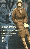  Les tranches de la haine   -  En cette fin de juillet 1917, le moral des troupes britanniques est au plus bas  -  Anne Perry  -  Policier - Perry Anne - Libristo