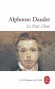 Le Petit Chose - Cette premire oeuvre d'Alphonse Daudet (1840-1897) puise largement sa matire dans la biographie de l'crivain.- Alphonse Daudet - Classique - Alphonse DAUDET