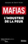 Mafias - L'Industrie de la peur   - Jacques de Saint Victor -  Histoire, politique, monde, violence, fraude