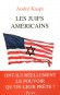 Les juifs américains - Une manière de remettre en cause bien des préjugés.  - KASPI ANDRE  - Economie, politique - André KASPI