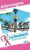 Allemagne   2013 -  Guide du Routard - 40 cartes et plans dtaills -  Voyages, vacances loisirs - Collectif - Libristo
