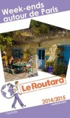 Week-ends autour de Paris 2014/2015 -  cartes et plans dtaills.  -  Guide du Routard - Vacances, loisirs - Collectif - Libristo