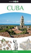Cuba Guide Voir - De La Havane aux plages sauvages de Baracoa, dcouvrez les sites remarquables ou insolites de Cuba tout en images !  - Tourisme, vacances, loisirs - Collectif - Libristo