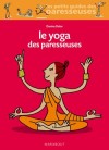 Le yoga des paresseuses - Vitalit, souplesse, srnit et mme bonheur sont  votre porte ! -Davina Delor - Sant, sprots,yoga  - DELOR Davina - Libristo